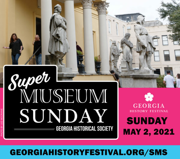 Free Admission at select Georgia museums on Super Museum Sunday on May 2, 2021